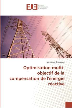 Optimisation multi-objectif de la compensation de l'énergie réactive de Messaoud Belazzoug