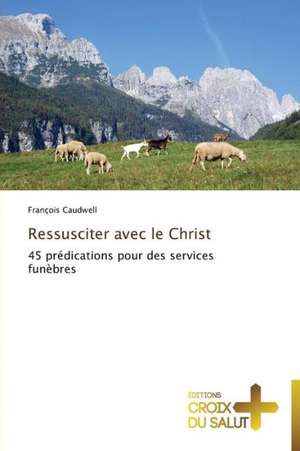 Ressusciter avec le Christ de François Caudwell