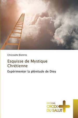 Esquisse de Mystique Chrétienne de Christophe Blomme