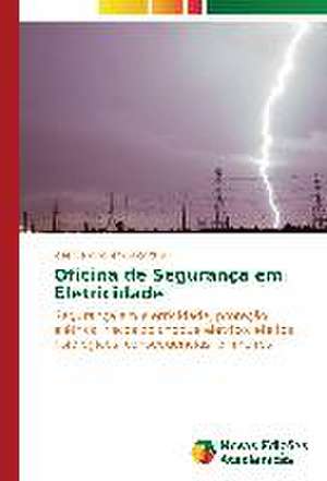 Oficina de Seguranca Em Eletricidade: Limites E Possibilidades de Jose Geraldo lemos cardoso