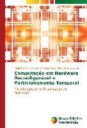 Computação em Hardware Reconfigurável e Particionamento Temporal de Paulo Sérgio Brandão do Nascimento