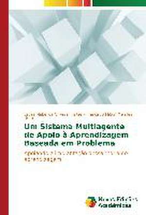 Um Sistema Multiagente de Apoio a Aprendizagem Baseada Em Problema: Uma Alternativa de Producao Sustentavel Do Milho de Laysa Mabel de Oliveira Fontes