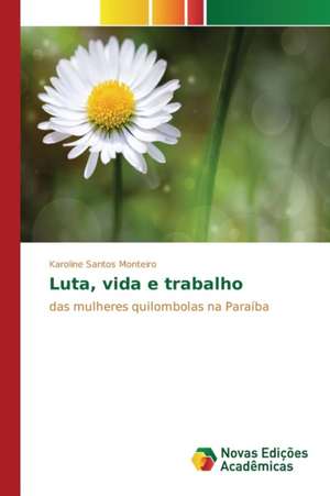 Luta, vida e trabalho de Karoline Santos Monteiro
