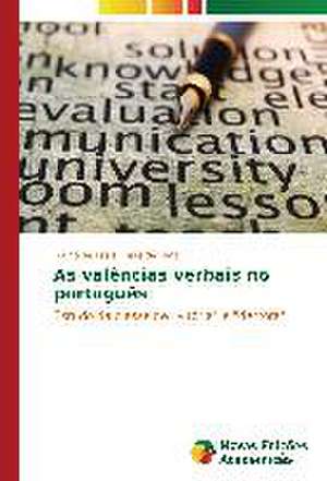 As Valencias Verbais No Portugues: Entre Aliancas E Sexualidades de Bruno de Assis Freire de Lima