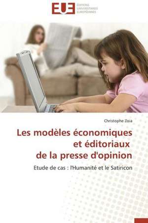 Les Modeles Economiques Et Editoriaux de La Presse D'Opinion