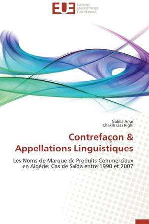 Contrefacon & Appellations Linguistiques: Un Modele Ideal ? de Nabila Arrar