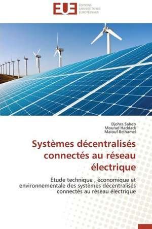 Systemes Decentralises Connectes Au Reseau Electrique: Interactions Entre Hommes, Objets Et Nature de Djohra Saheb