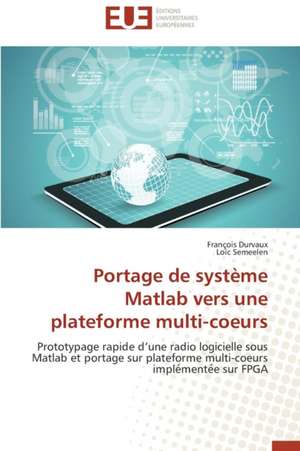 Portage de Systeme MATLAB Vers Une Plateforme Multi-Coeurs: Cas de L'Ue de François Durvaux