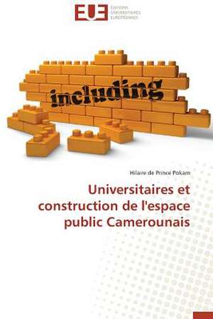 Universitaires Et Construction de L'Espace Public Camerounais: Analyse de La Rentabilite Et Du Risque de Hilaire de Prince Pokam