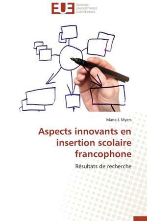 Aspects Innovants En Insertion Scolaire Francophone: Analyse de La Rentabilite Et Du Risque de Marie J. Myers