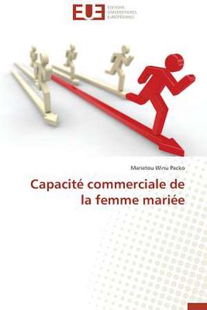 Capacite Commerciale de La Femme Mariee: Analyse de La Rentabilite Et Du Risque de Marietou Winu Packo