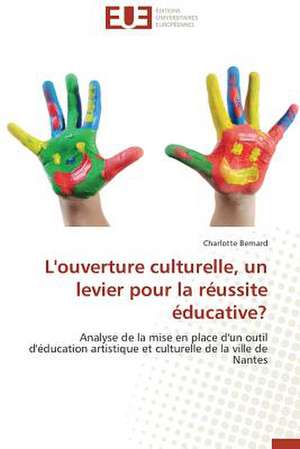 L'Ouverture Culturelle, Un Levier Pour La Reussite Educative?: Pathosysteme Tournesol-Phoma de Charlotte Bernard