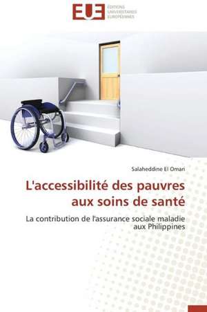 L'Accessibilite Des Pauvres Aux Soins de Sante: Un Atout Pour L'Agro-Industrie? de Salaheddine El Omari