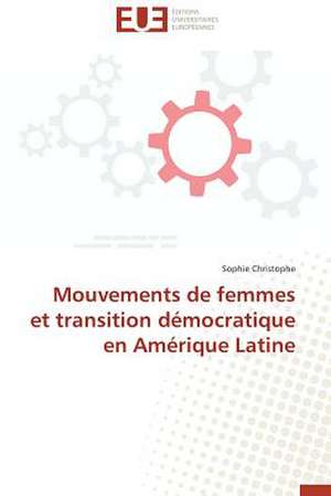 Mouvements de Femmes Et Transition Democratique En Amerique Latine: Apotre Et Pretresse Des Paiens de Sophie Christophe