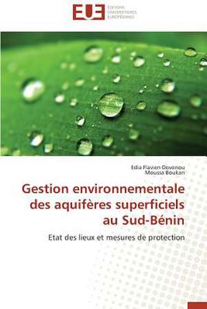 Gestion Environnementale Des Aquiferes Superficiels Au Sud-Benin: Apotre Et Pretresse Des Paiens de Edia Flavien Dovonou