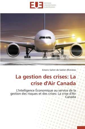 La Gestion Des Crises: La Crise D'Air Canada de Emeric Saltet de Sablet d'Estières