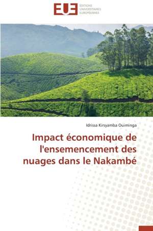 Impact Economique de L'Ensemencement Des Nuages Dans Le Nakambe: La Crise D'Air Canada de Idrissa Kirsyamba Ouiminga