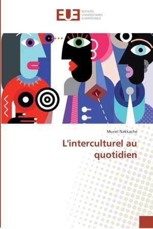 L'interculturel au quotidien de Muriel Nakkache