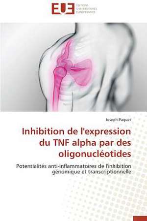 Inhibition de L'Expression Du Tnf Alpha Par Des Oligonucleotides: Le Cas Canadien de Joseph Paquet