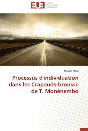 Processus D'Individuation Dans Les Crapauds-Brousse de T. Monenembo: Enjeux Et Etapes de Mise En Place de Moncef Maïzi