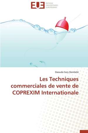 Les Techniques Commerciales de Vente de Coprexim Internationale: Calcul de La Section Efficace Par La Methode Des Moments de Daouda Sory Dembélé