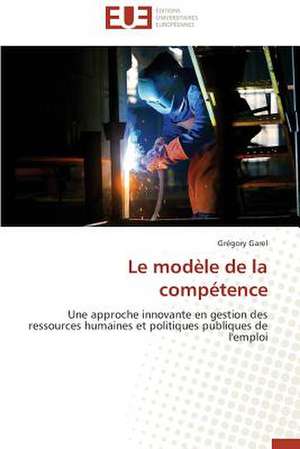 Le Modele de La Competence: Defis Et Enjeux Dans Le Processus de Decentralisation de Grégory Garel