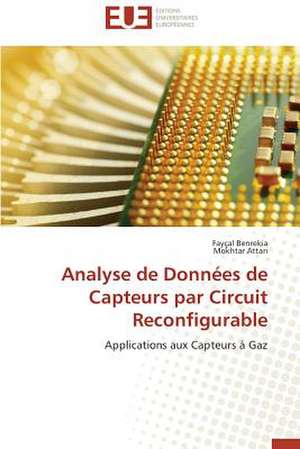 Analyse de Donnees de Capteurs Par Circuit Reconfigurable: Une Recherche-Intervention de Fayçal Benrekia