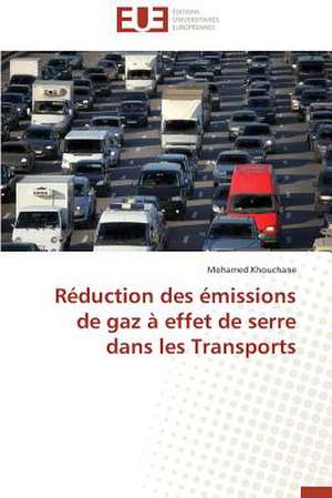 Reduction Des Emissions de Gaz a Effet de Serre Dans Les Transports: Une Eclosion Libertaire Iconique de Mohamed Khouchane