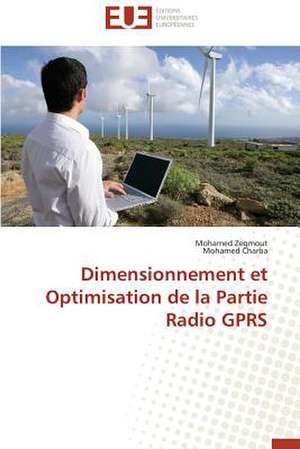 Dimensionnement Et Optimisation de La Partie Radio Gprs: Cas de La Savonnerie Nosa de Mohamed Zegmout