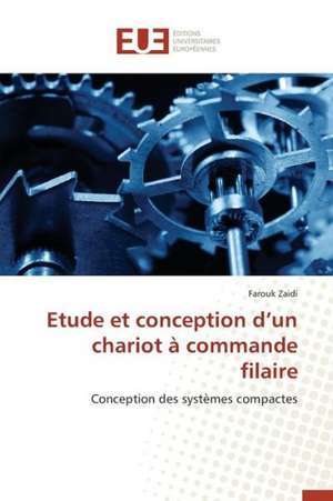 Etude Et Conception D'Un Chariot a Commande Filaire: Cas Du Service Abr de Farouk Zaidi