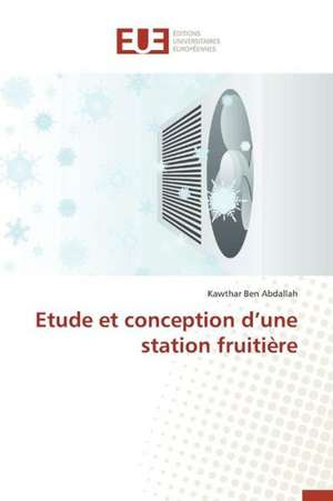 Etude Et Conception D'Une Station Fruitiere: Nouvelle Approche de Kawthar Ben Abdallah