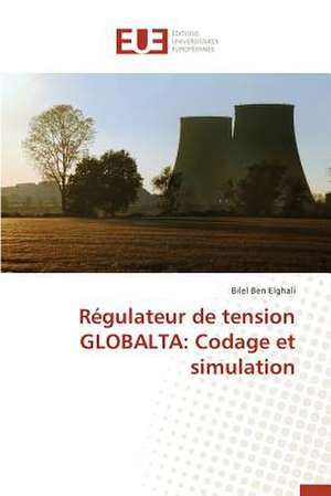 Regulateur de Tension Globalta: Codage Et Simulation de Bilel Ben Elghali