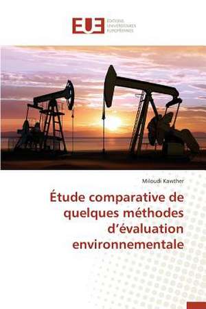 Etude Comparative de Quelques Methodes D'Evaluation Environnementale: Codage Et Simulation de Miloudi Kawther