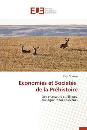 Economies Et Societes de La Prehistoire: Codage Et Simulation de Serge Svizzero