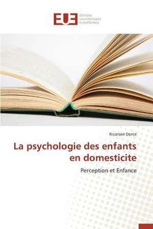 La Psychologie Des Enfants En Domesticite: Le Cas de Figuig de Ricarson Dorce