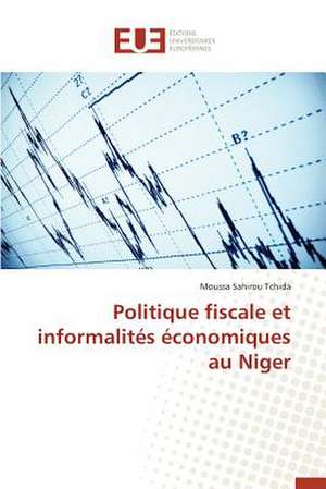 Politique Fiscale Et Informalites Economiques Au Niger: Cas de L'Afrique de Moussa Sahirou Tchida