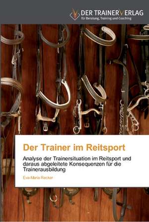 Der Trainer im Reitsport de Eva-Maria Recker