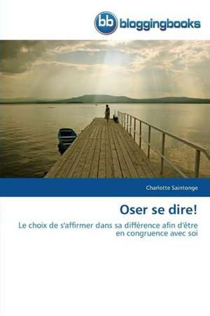 Oser se dire! de Charlotte Saintonge