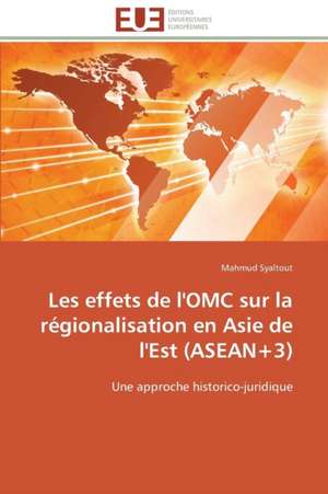 Les Effets de L'Omc Sur La Regionalisation En Asie de L'Est (ASEAN+3): Analyse Du Roman Et Du Film de Mahmud Syaltout