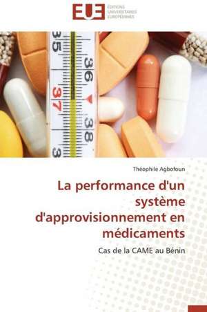 La Performance D'Un Systeme D'Approvisionnement En Medicaments: Les Paradoxes Des Droits Fondamentaux Tome I de Théophile Agbofoun