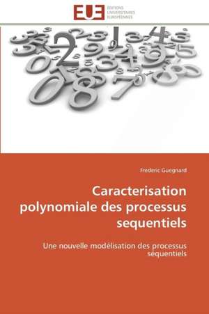 Caracterisation Polynomiale Des Processus Sequentiels: Le Defi de Madagascar de Frederic Guegnard