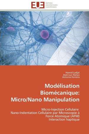 Modélisation Biomécanique: Micro/Nano Manipulation de Hamid Ladjal