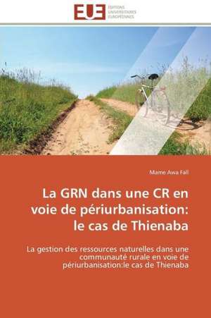 La Grn Dans Une Cr En Voie de Periurbanisation: Le Cas de Thienaba de Mame Awa Fall