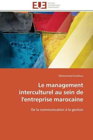 Le Management Interculturel Au Sein de L'Entreprise Marocaine: Discours Sur La Violence de Mohammed Anaflous