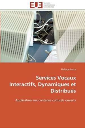 Services Vocaux Interactifs, Dynamiques Et Distribues: Discours Sur La Violence de Philippe Isorce