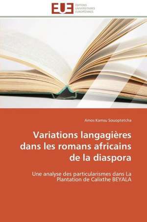 Variations Langagieres Dans Les Romans Africains de La Diaspora: Discours Sur La Violence de Amos Kamsu Souoptetcha