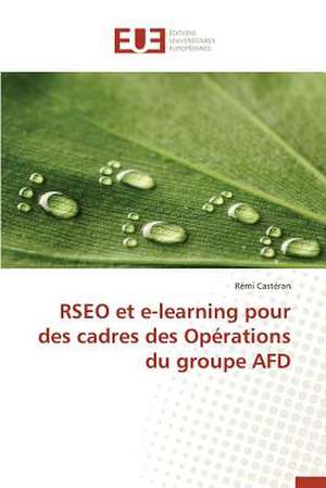 Rseo Et E-Learning Pour Des Cadres Des Operations Du Groupe Afd: Mecanismes D'Action D'Additifs Fluores de Rémi Castéran