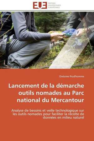 Lancement de La Demarche Outils Nomades Au Parc National Du Mercantour: Levier D'Un Management Moderne de Onésime Prud'homme