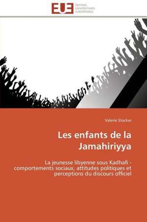 Les Enfants de La Jamahiriyya: Une Ethique En Kit! de Valerie Stocker