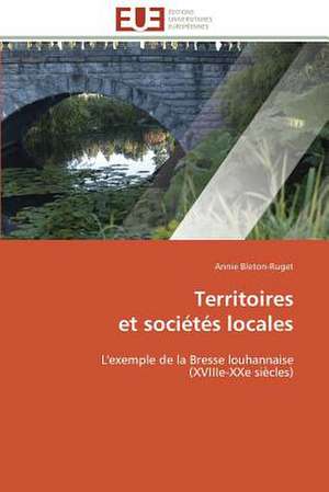 Territoires Et Societes Locales: La Theorie de La Connaissance de Annie Bleton-Ruget